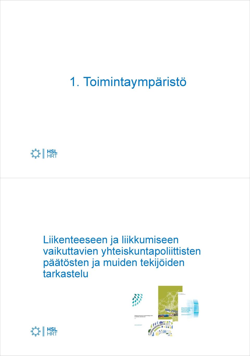 Liikenteeseen ja liikkumiseen