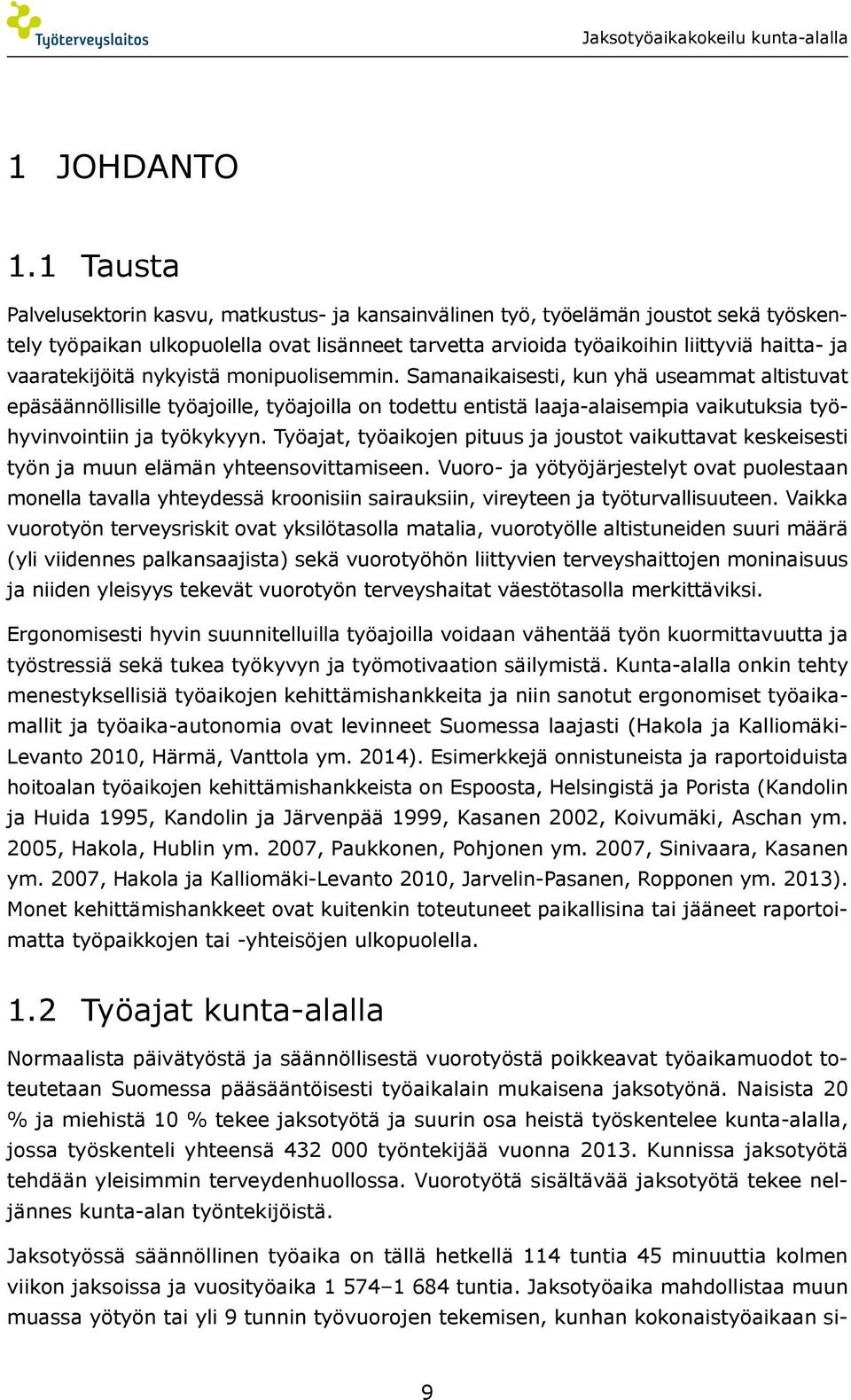 vaaratekijöitä nykyistä monipuolisemmin.