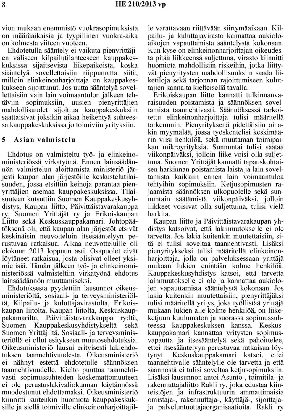 elinkeinonharjoittaja on kauppakeskukseen sijoittunut.