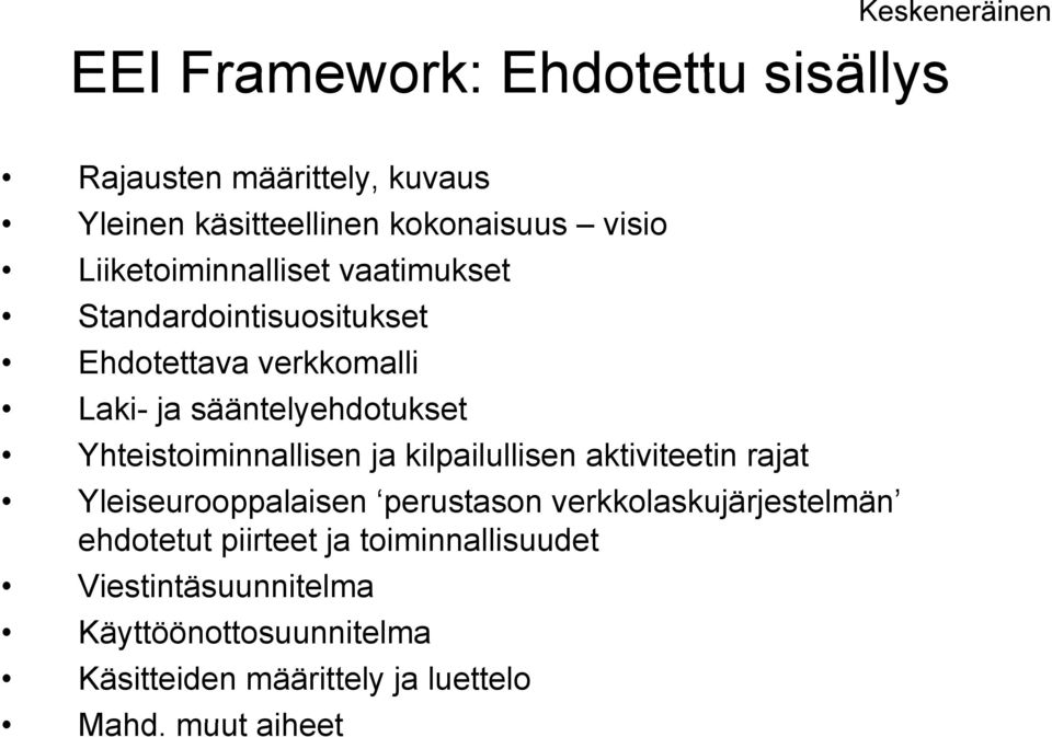 Yhteistoiminnallisen ja kilpailullisen aktiviteetin rajat Yleiseurooppalaisen perustason verkkolaskujärjestelmän