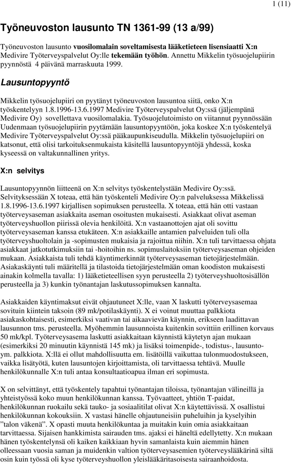 13.6.1997 Medivire Työterveyspalvelut Oy:ssä (jäljempänä Medivire Oy) sovellettava vuosilomalakia.