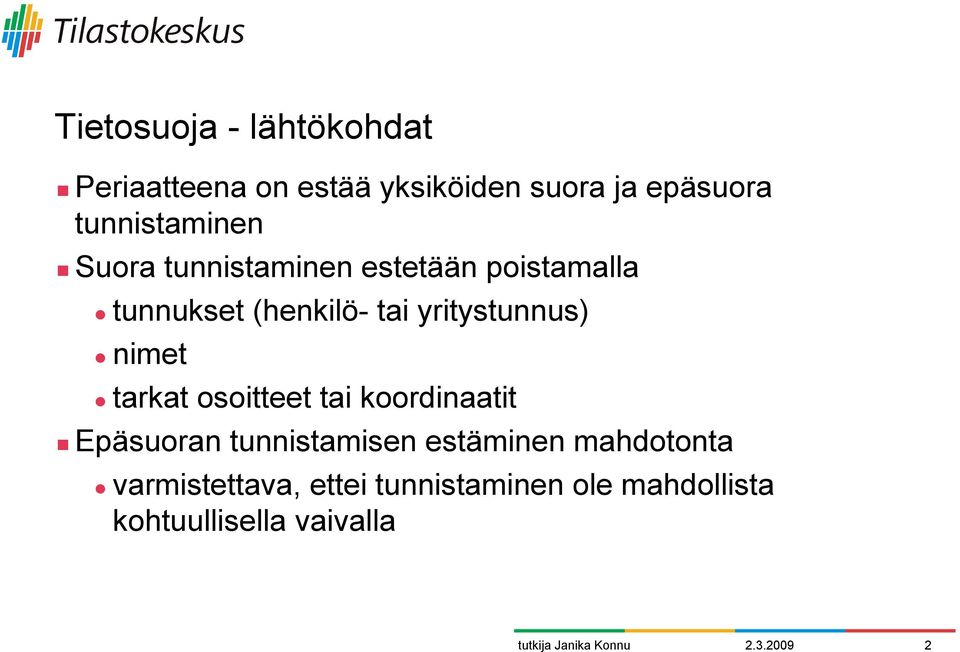 Suora tunnistaminen estetään poistamalla " tunnukset (henkilö- tai yritystunnus) "