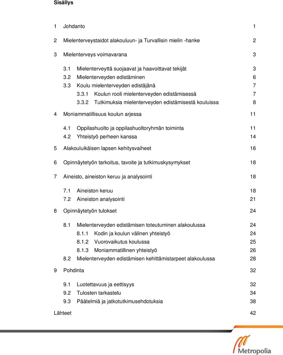 1 Oppilashuolto ja oppilashuoltoryhmän toiminta 11 4.