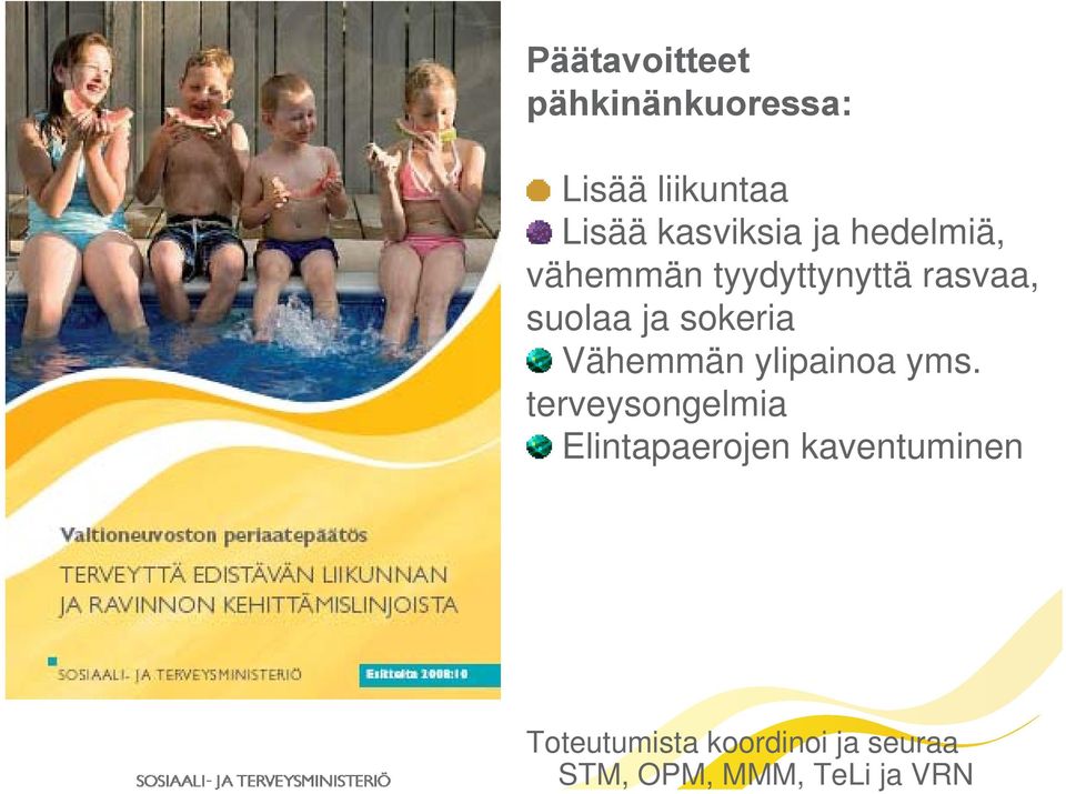 Vähemmän ylipainoa yms.