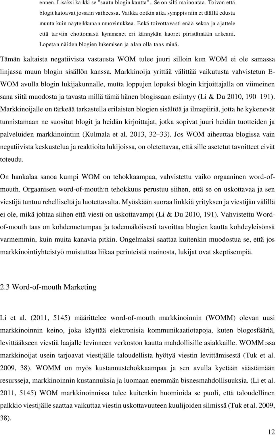 Enkä toivottavasti enää sekoa ja ajattele että tarviin ehottomasti kymmenet eri kännykän kuoret piristämään arkeani. Lopetan näiden blogien lukemisen ja alan olla taas minä.