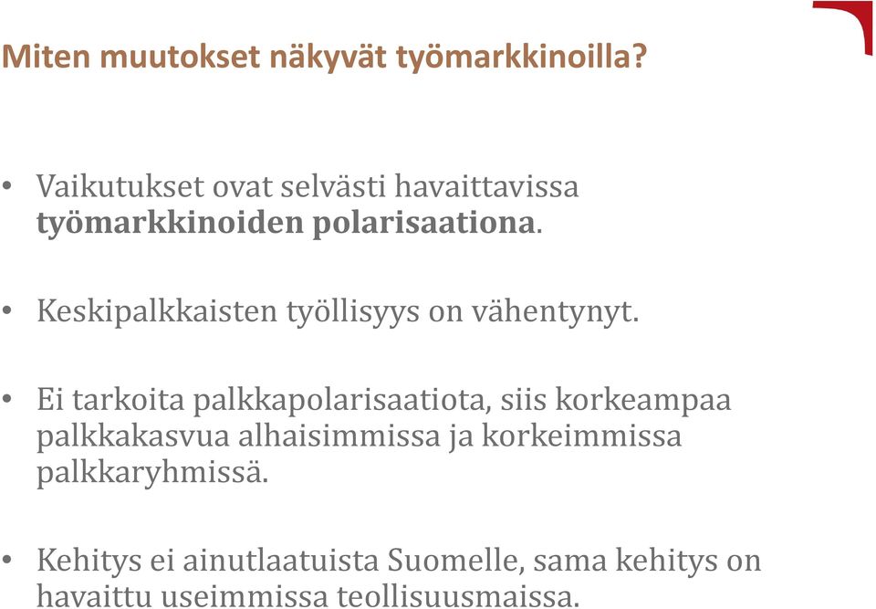 Keskipalkkaisten työllisyys on vähentynyt.