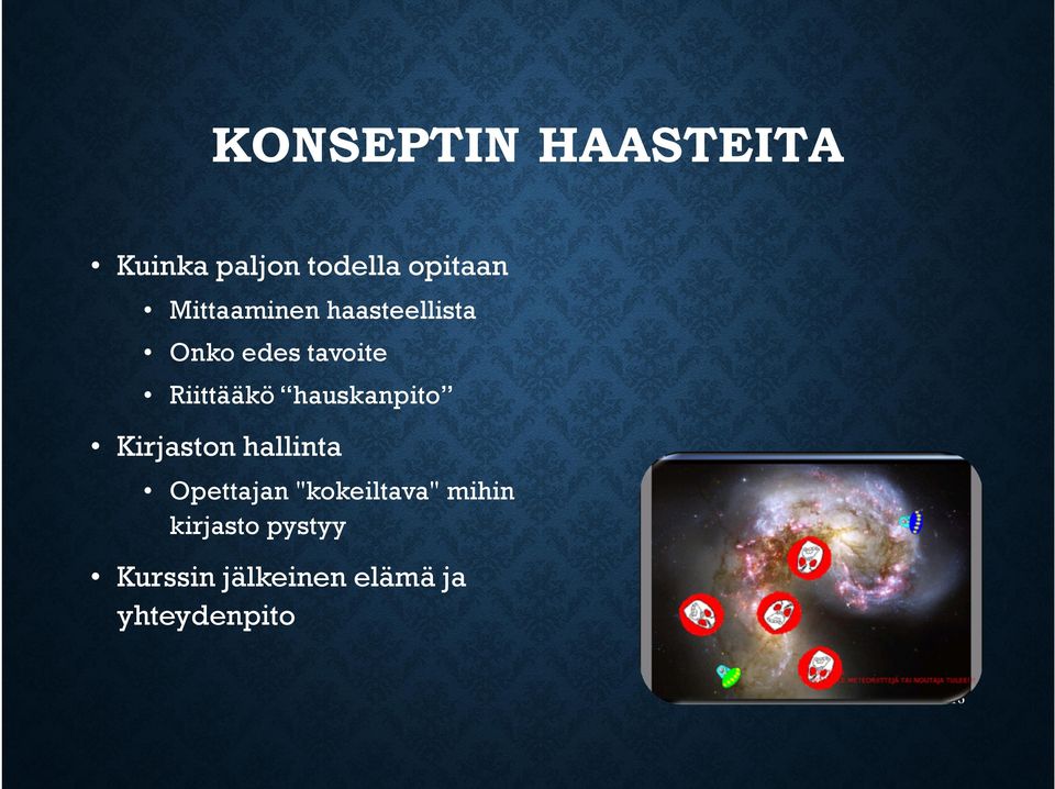 hauskanpito Kirjaston hallinta Opettajan "kokeiltava"