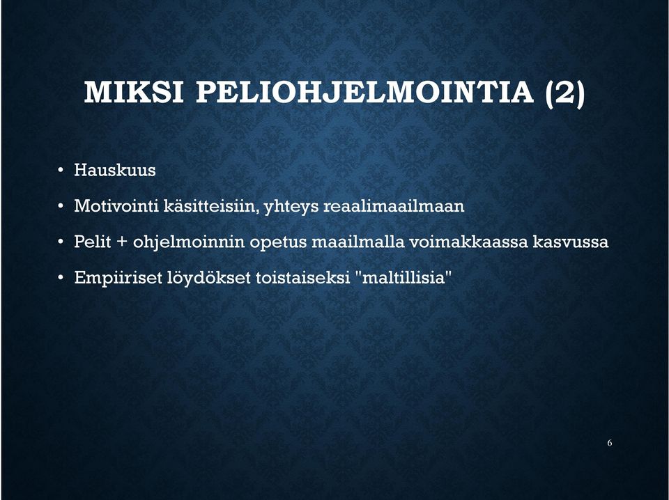 ohjelmoinnin opetus maailmalla voimakkaassa
