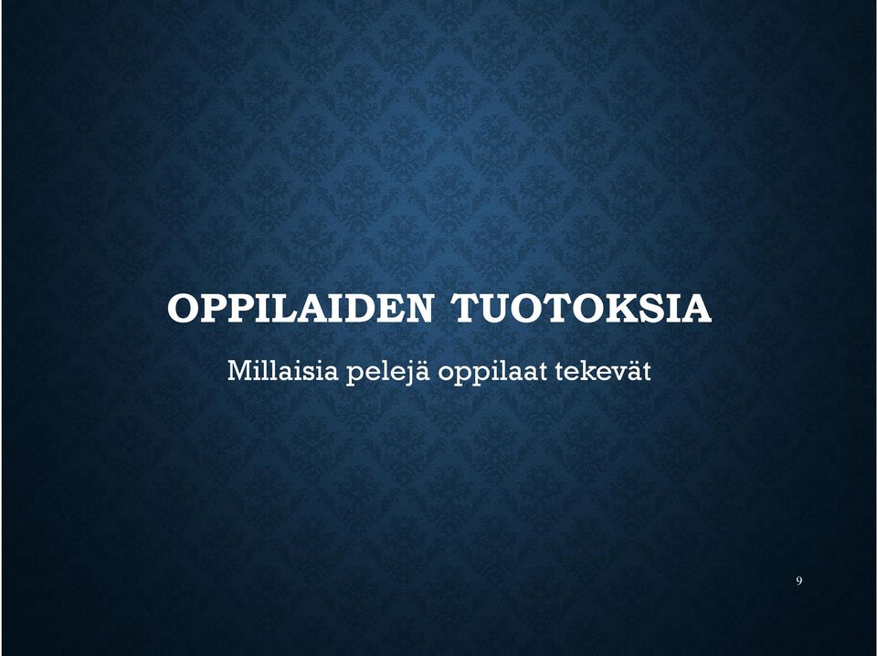 Millaisia
