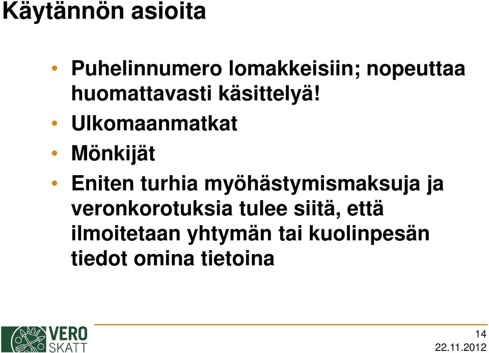 Ulkomaanmatkat Mönkijät Eniten turhia myöhästymismaksuja