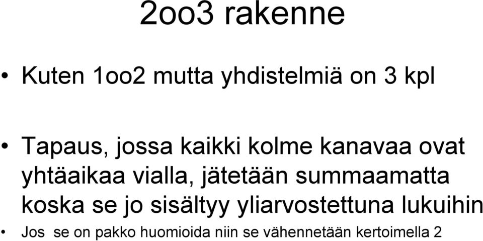 summaamatta koska se jo sisältyy yliarvostettuna lukuihin