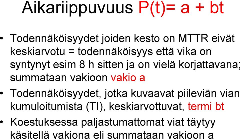 vakioon vakio a Todennäköisyydet, jotka kuvaavat piileviän vian kumuloitumista (TI),