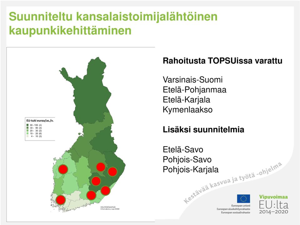 Varsinais-Suomi Etelä-Pohjanmaa Etelä-Karjala