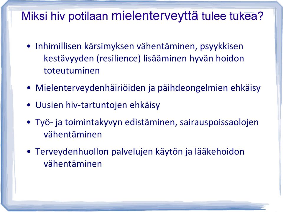 hoidon toteutuminen Mielenterveydenhäiriöiden ja päihdeongelmien ehkäisy Uusien