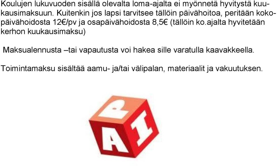 osapäivähoidosta 8,5 (tällöin ko.