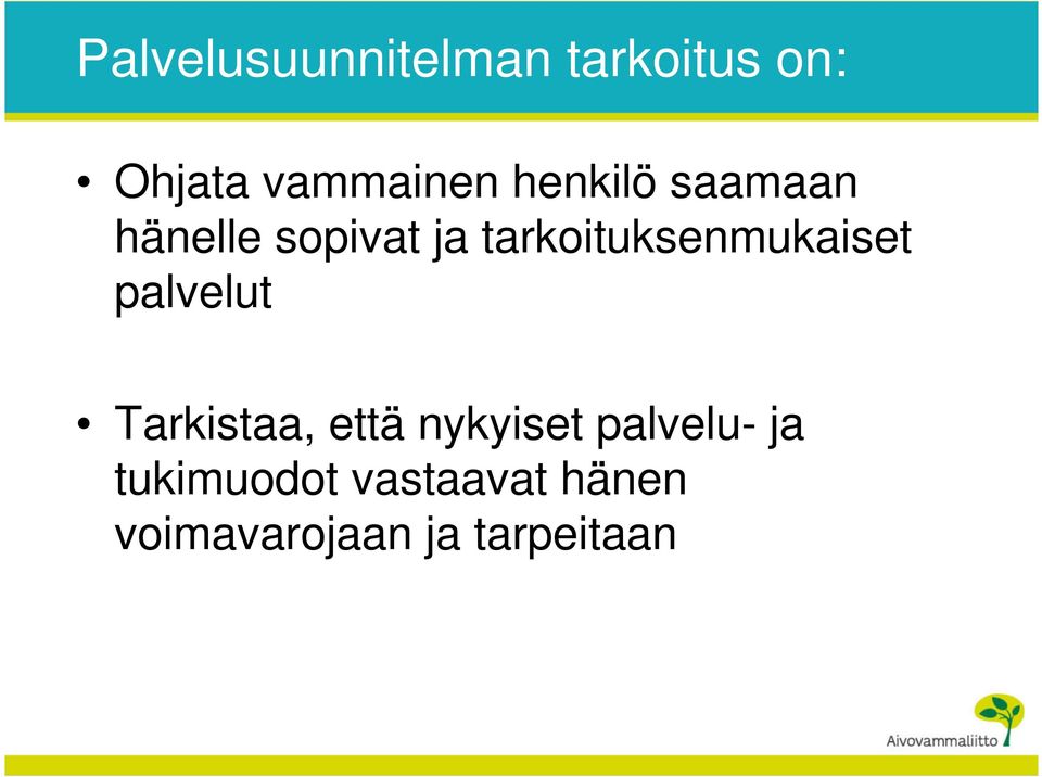 tarkoituksenmukaiset palvelut Tarkistaa, että