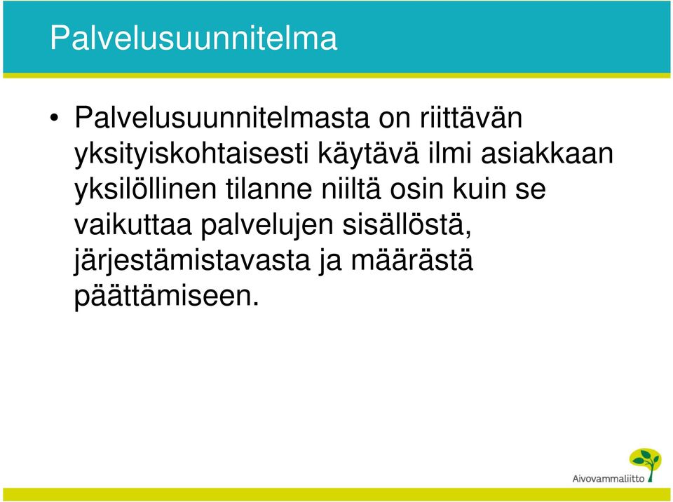 yksilöllinen tilanne niiltä osin kuin se vaikuttaa