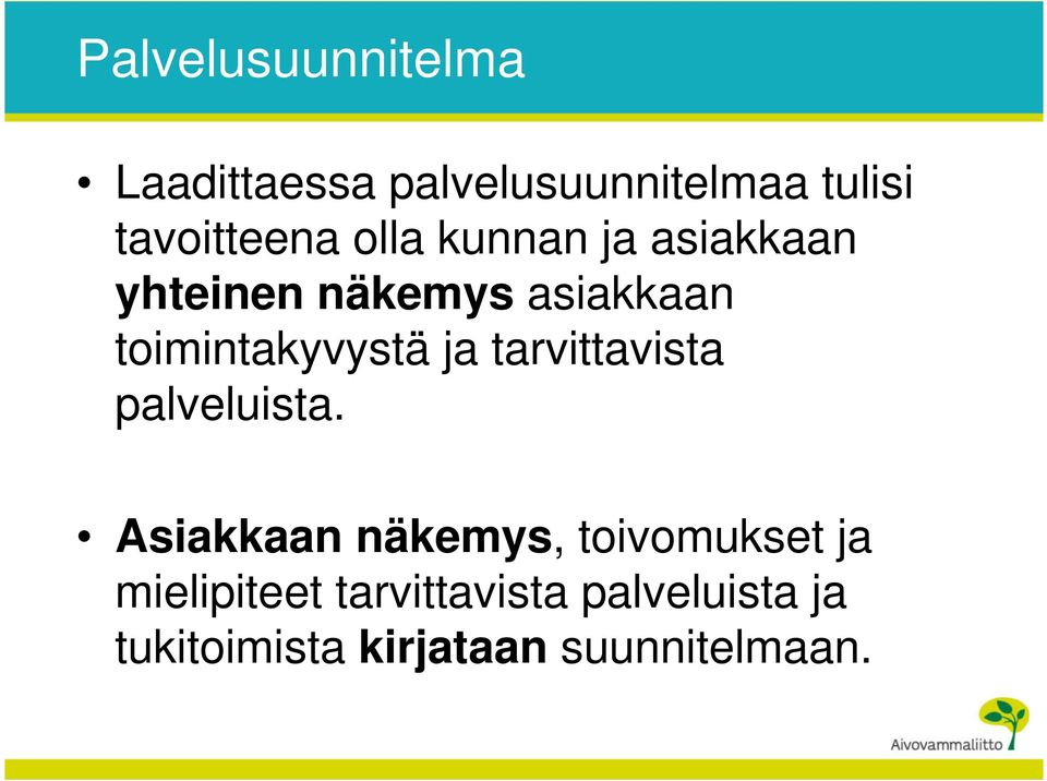 tarvittavista palveluista.