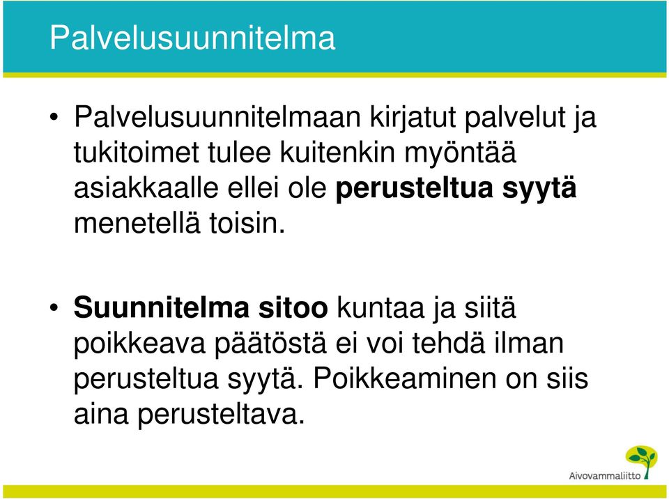 syytä menetellä toisin.