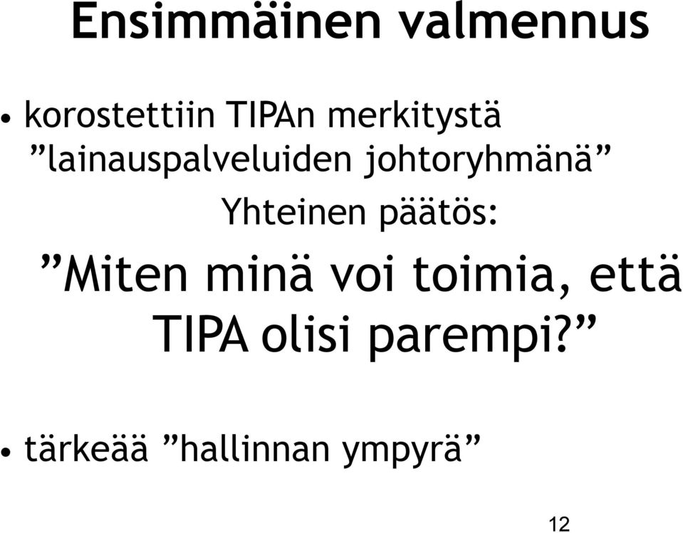 Yhteinen päätös: Miten minä voi toimia,