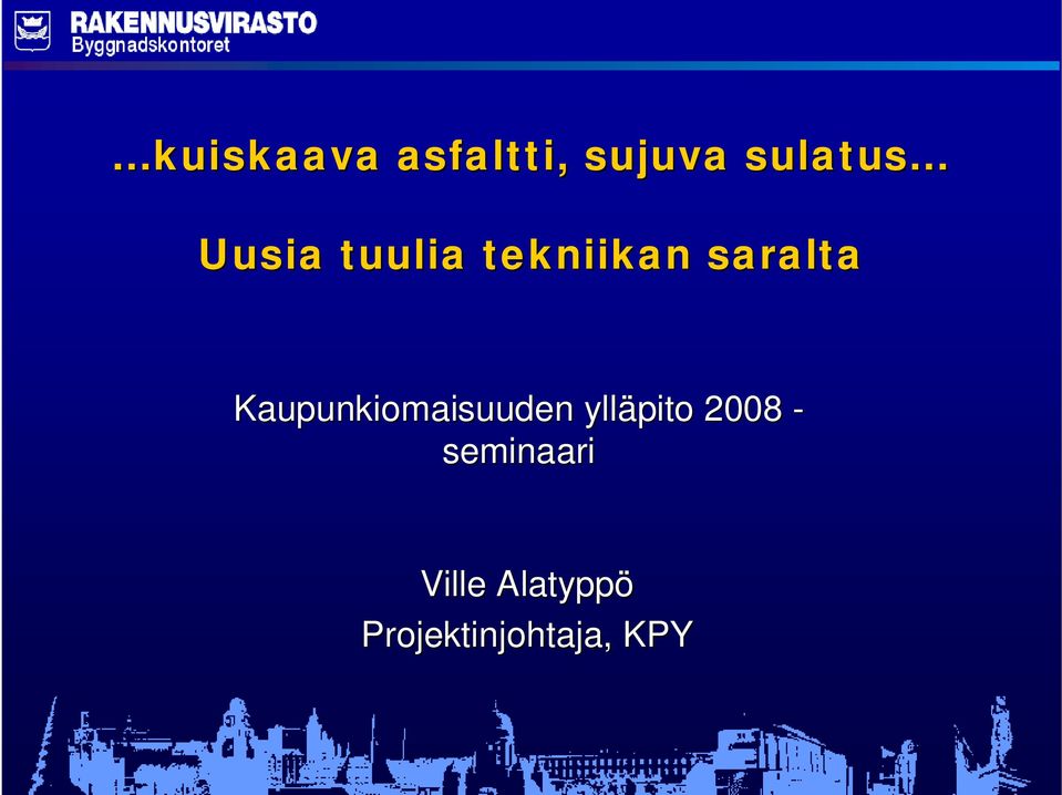 Kaupunkiomaisuuden ylläpito 2008 -