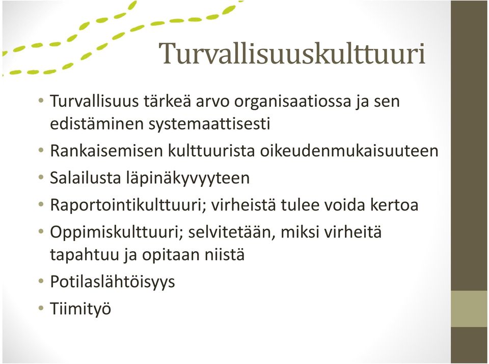 Salailusta läpinäkyvyyteen Raportointikulttuuri; virheistä tulee voida kertoa