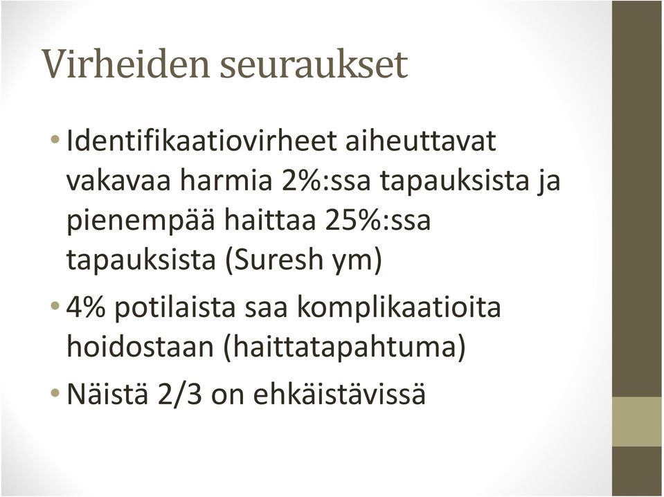 25%:ssa tapauksista (Suresh ym) 4% potilaista saa