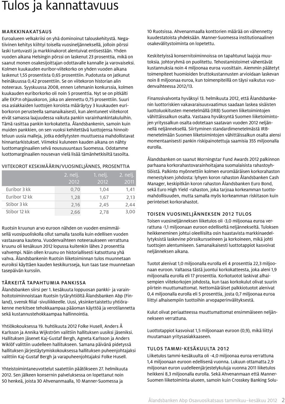 Yhden vuoden aikana Helsingin pörssi on laskenut 23 prosenttia, mikä on saanut monen osakesijoittajan odottavalle kannalle ja varovaiseksi.