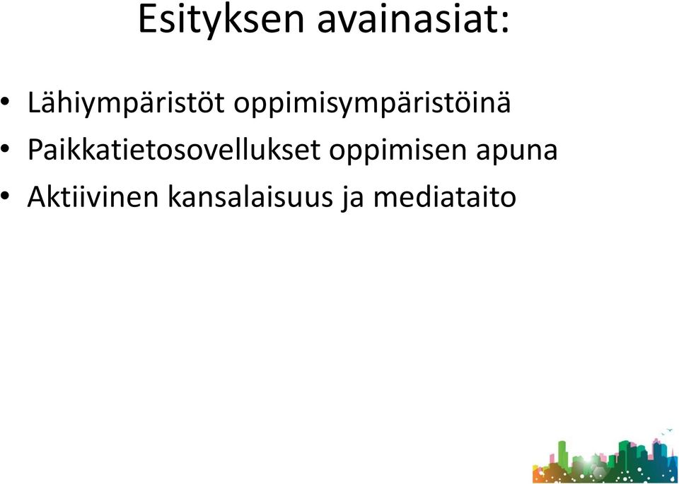 oppimisympäristöinä