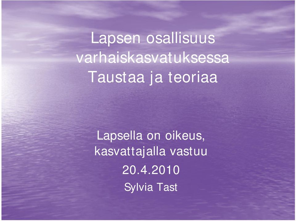 teoriaa Lapsella on oikeus,