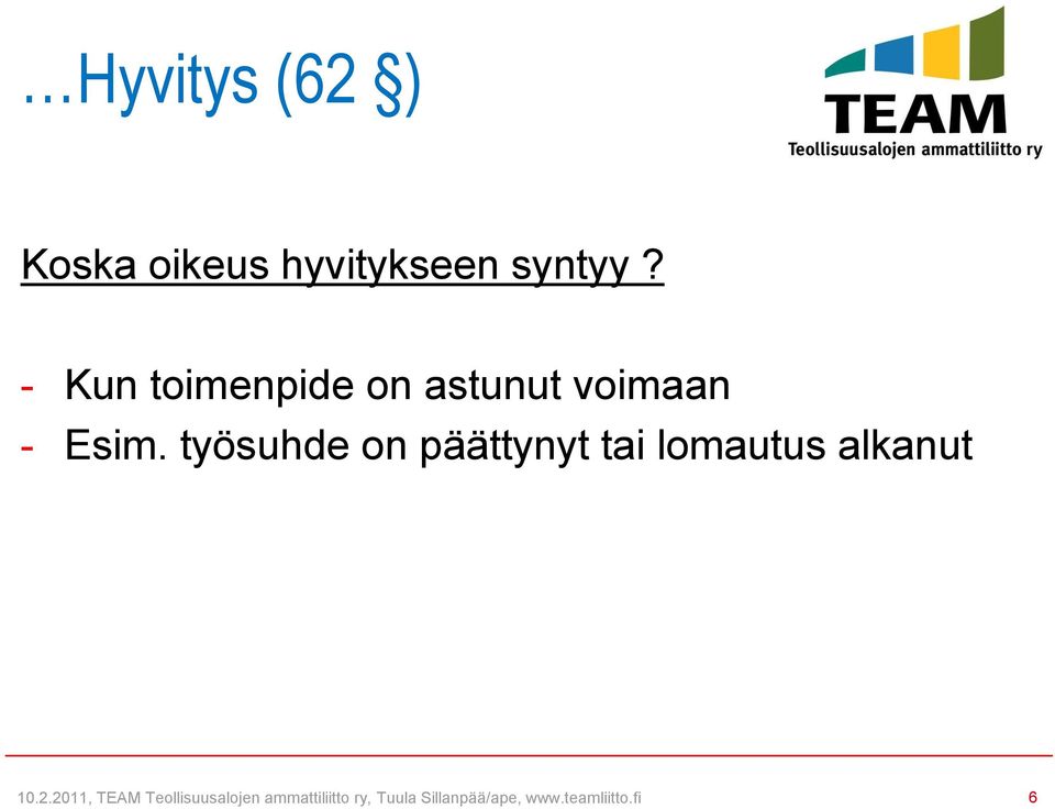 työsuhde on päättynyt tai lomautus alkanut 10.2.