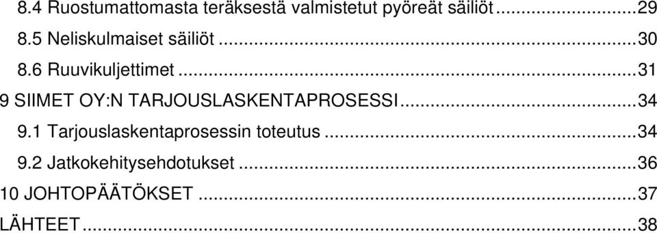 ..31 9 SIIMET OY:N TARJOUSLASKENTAPROSESSI...34 9.