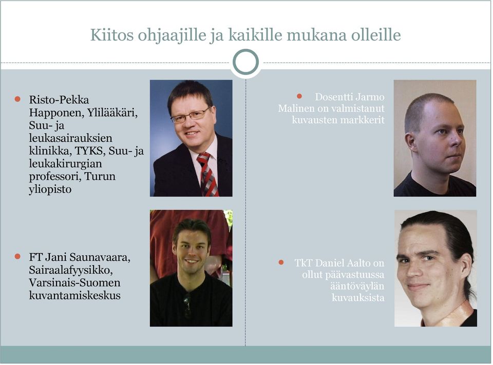 Dosentti Jarmo Malinen on valmistanut kuvausten markkerit FT Jani Saunavaara,