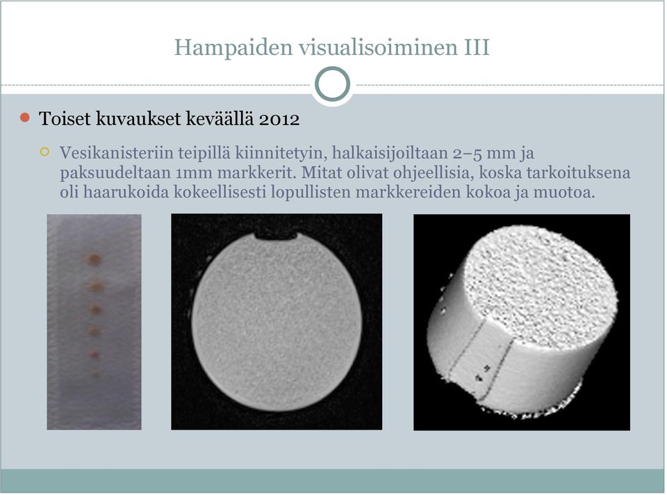 paksuudeltaan 1mm markkerit.