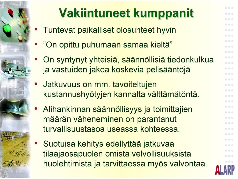 tavoiteltujen kustannushyötyjen kannalta välttämätöntä.