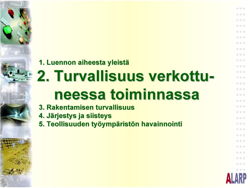 3. Rakentamisen turvallisuus 4.