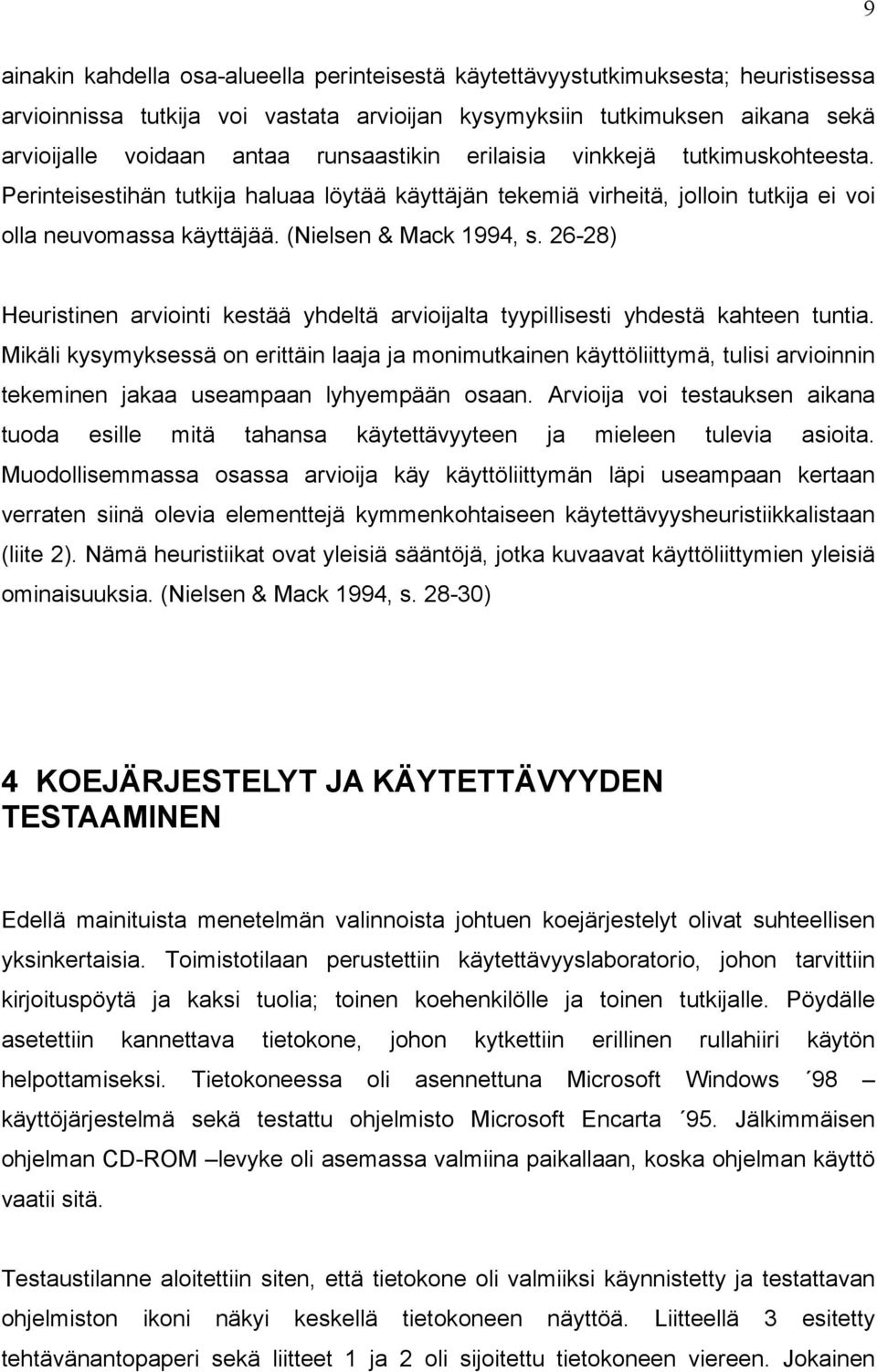 26-28) Heuristinen arviointi kestää yhdeltä arvioijalta tyypillisesti yhdestä kahteen tuntia.