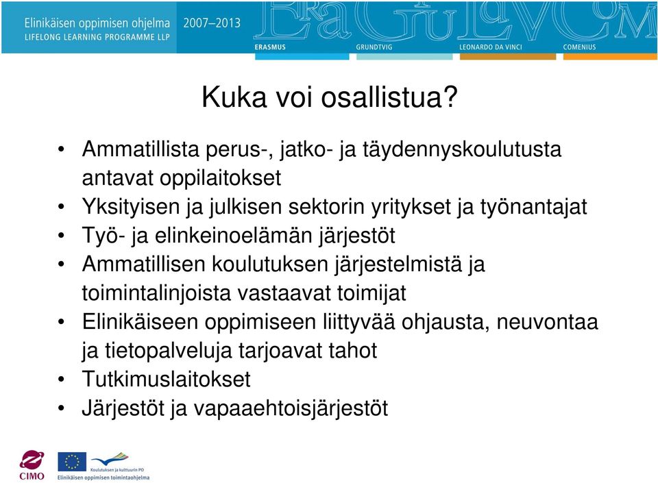 sektorin yritykset ja työnantajat Työ- ja elinkeinoelämän järjestöt Ammatillisen koulutuksen