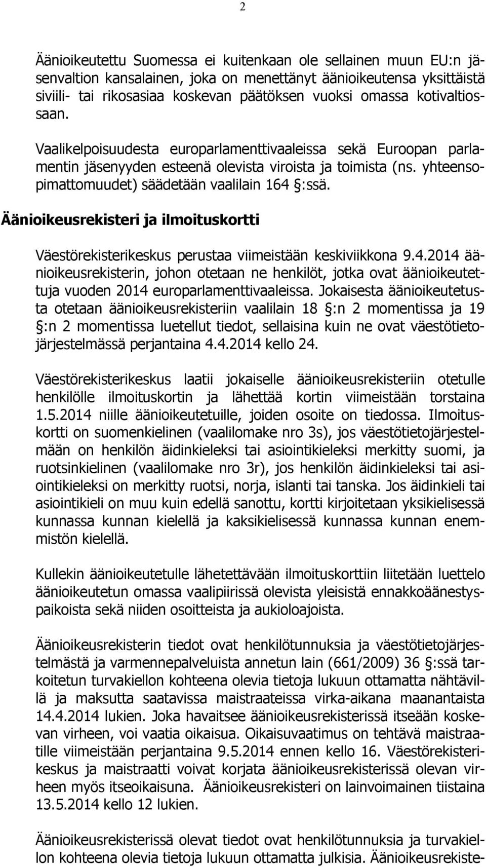 Äänioikeusrekisteri ja ilmoituskortti Väestörekisterikeskus perustaa viimeistään keskiviikkona 9.4.