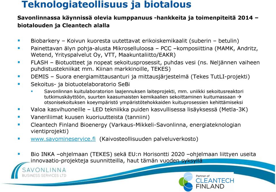 puhdas vesi (ns. Neljännen vaiheen puhdistustekniikat mm.