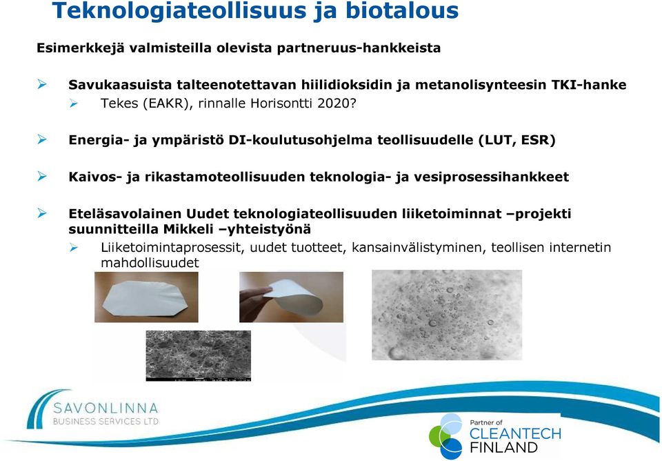 Energia- ja ympäristö DI-koulutusohjelma teollisuudelle (LUT, ESR) Kaivos- ja rikastamoteollisuuden teknologia- ja vesiprosessihankkeet