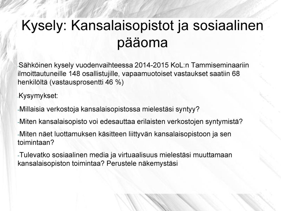 mielestäsi syntyy? -Miten kansalaisopisto voi edesauttaa erilaisten verkostojen syntymistä?