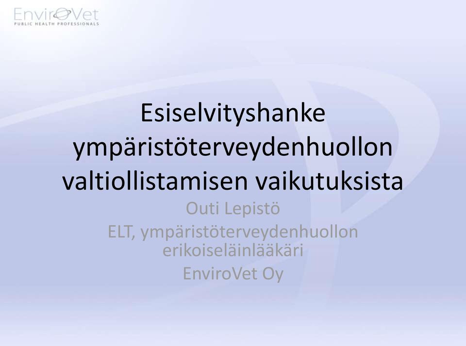 valtiollistamisen vaikutuksista Outi