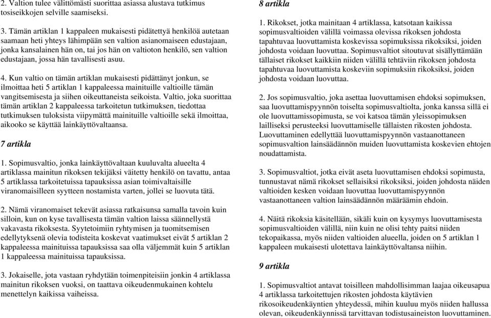 valtion edustajaan, jossa hän tavallisesti asuu. 4.