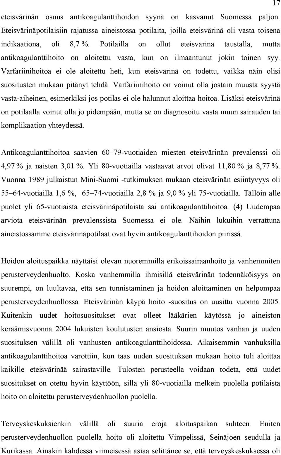 Varfariinihoitoa ei ole aloitettu heti, kun eteisvärinä on todettu, vaikka näin olisi suositusten mukaan pitänyt tehdä.