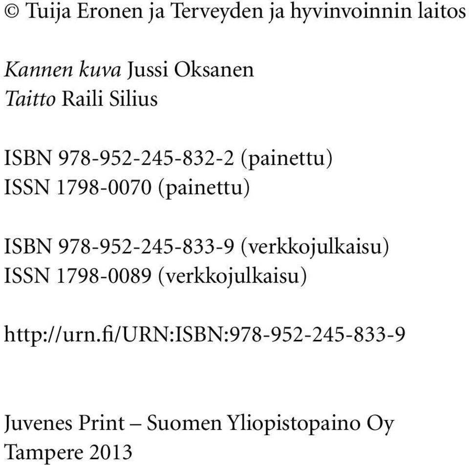 ISBN 978-952-245-833-9 (verkkojulkaisu) ISSN 1798-0089 (verkkojulkaisu)