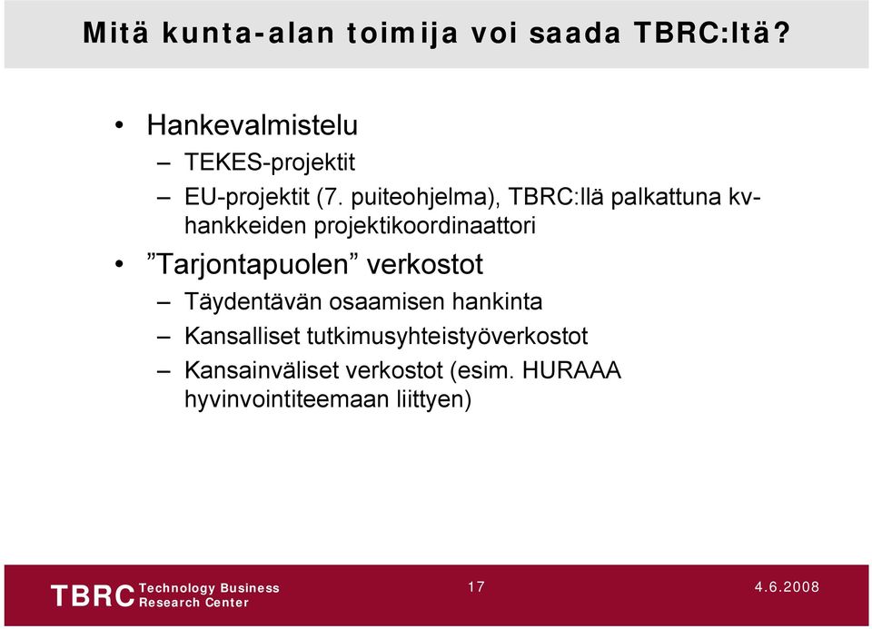 puiteohjelma), :llä palkattuna kvhankkeiden projektikoordinaattori