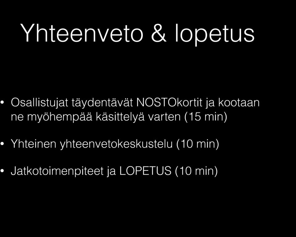 varten (15 min) Yhteinen yhteenvetokeskustelu