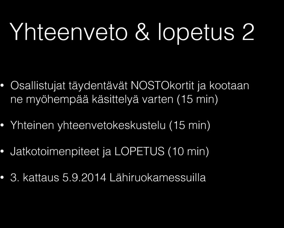 (15 min) Yhteinen yhteenvetokeskustelu (15 min)