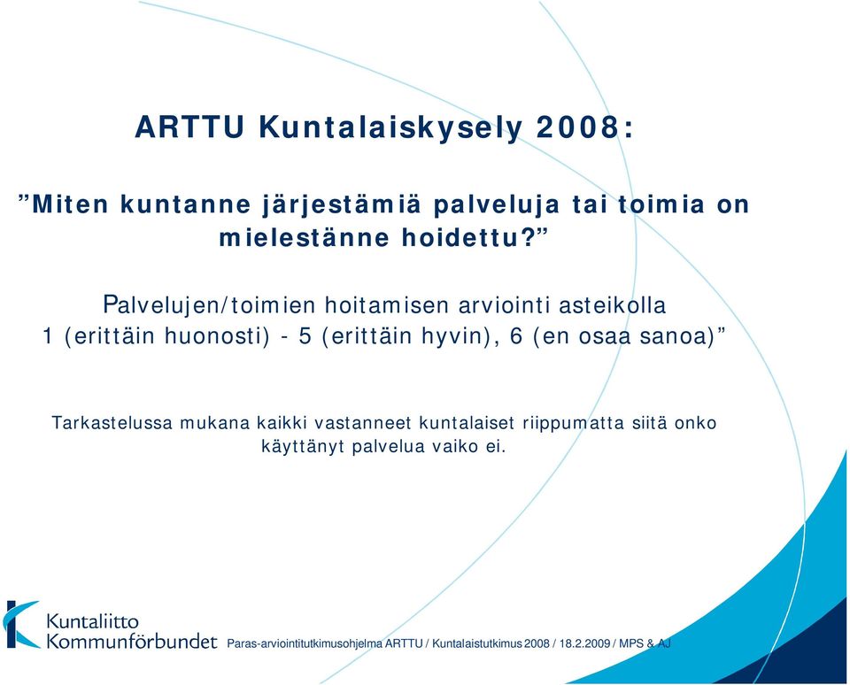 Palvelujen/toimien hoitamisen arviointi asteikolla 1 (erittäin huonosti) - 5
